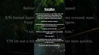 Rain between us Part 1 #imagine #scenario #imaginescenarios #thewritingache
