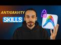 AntiGravity : les 5 Skills qui changent tout (NOUVEAU système)
