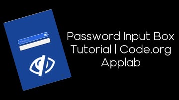 Password Input Box Tutorial | Code.org Applab