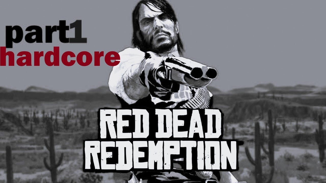 Red Dead Redemption Hardcore Gameplay playthrough - part 1 (No ...