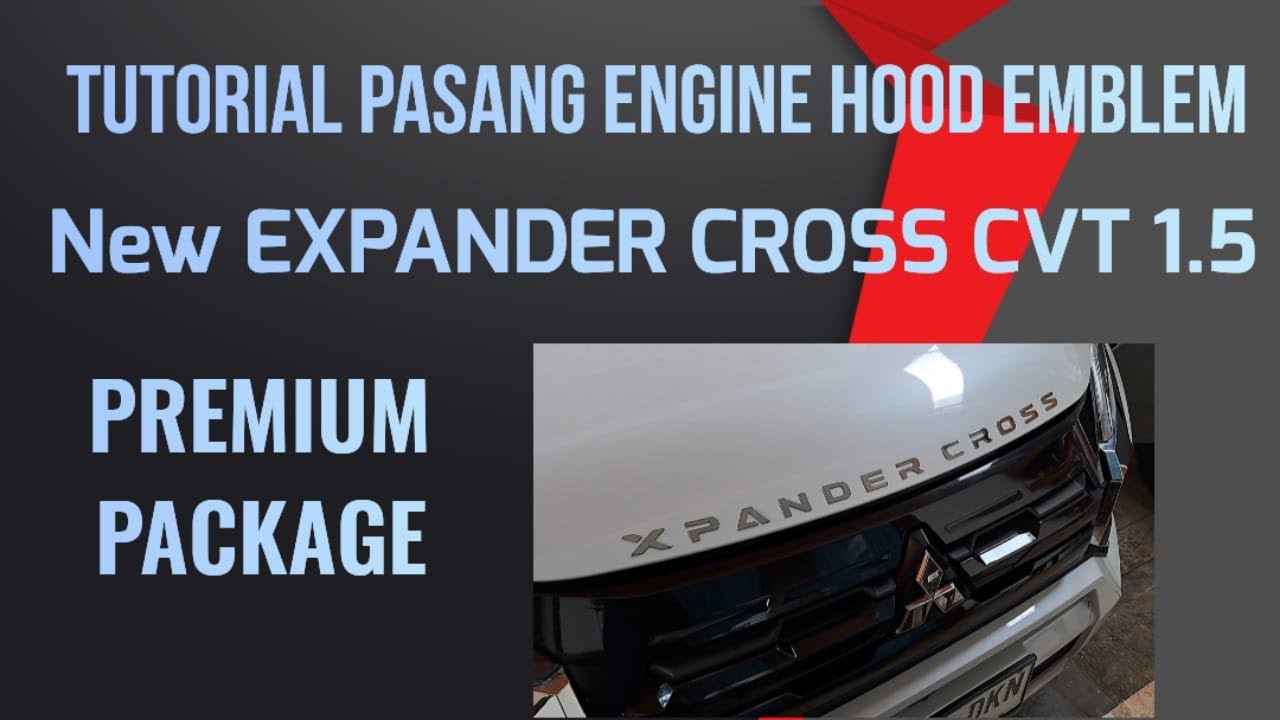 Tutorial pasang engine hood emblem new Expander Cross CVT 1.5 Premium Package 2023