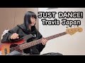 JUST DANCE! / Travis Japan【ベース弾いてみた】