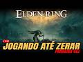 🔴Elden Ring Jogando Até Zerar Primeira Vez #1 #soulslike #arpg #firstplaythrough #fromsoftware