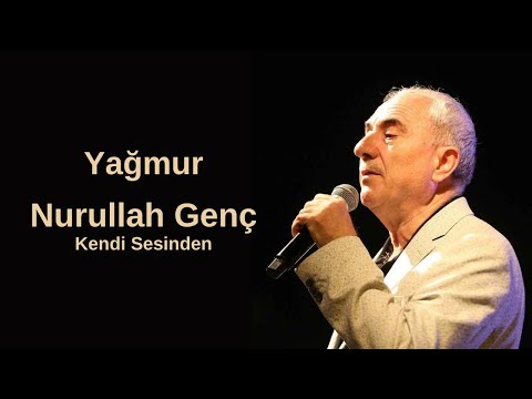 Nurullah Genç - Yağmur (Kendi Sesinden)