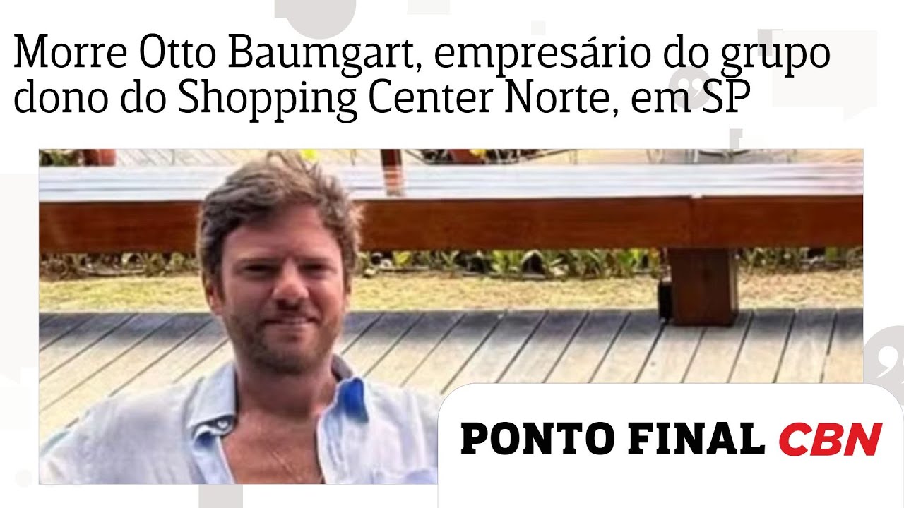 Morre Otto Baumgart, empresário do grupo dono do Shopping Center Norte ...