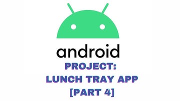 Android Basics in Kotlin | Project: Lunch Tray app | Unit 3: Navigation | Pathway 4 | Part 4