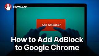 How to Add AdBlock to Google Chrome?