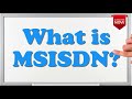 What Is The Full Form Of MSISDN What Is The Full Form Of MSISDN