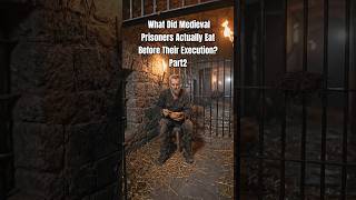 What Did Medieval Prisoners Actually Eat Before Their Execution? part2