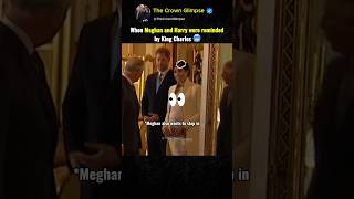 When Meghan and Harry were reminded by King Charles 🥶 #meghanmarkle #princeharry