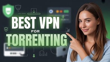 Best VPN for Torrenting – Fast, Safe & Zero Logs!