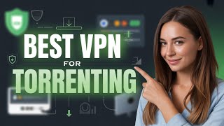 Best VPN for Torrenting – Fast, Safe &amp; Zero Logs!