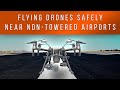 How To: Fly Drones Commercially Near Non-Towered Airports