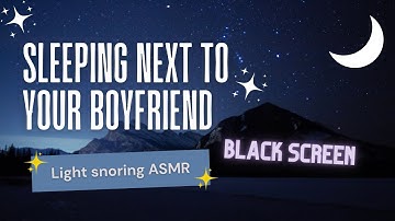 ASMR: Sleeping With Your Boyfriend [Light Snoring] [10 hours]