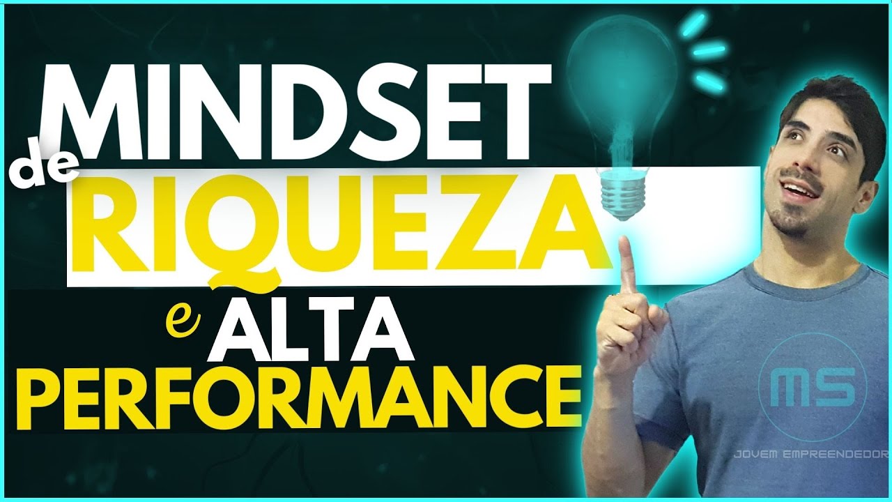 Como Desenvolver Um Mindset De Riqueza E Alta Performance | Mair Sampaio