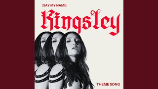 [Say My Name] Kingsley