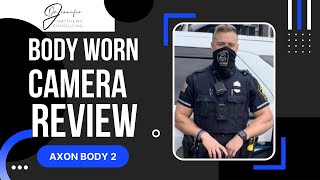 Axon Body 2 ---Body Worn Camera Review and Walkthrough