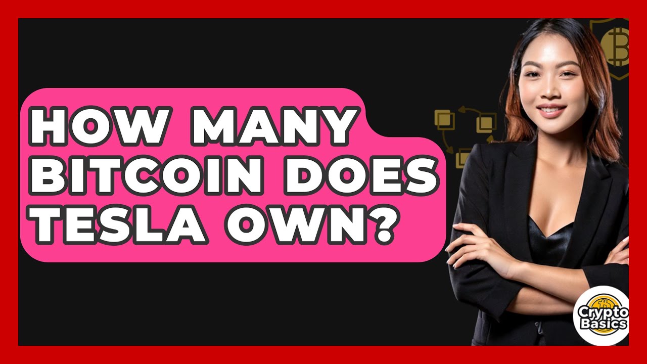 How Many Bitcoin Does Tesla Own CryptoBasics360 YouTube how-many-bitcoin-does-tesla-own-cryptobasics360-youtube