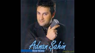 Adnan Sahin - Bak Gor 2007