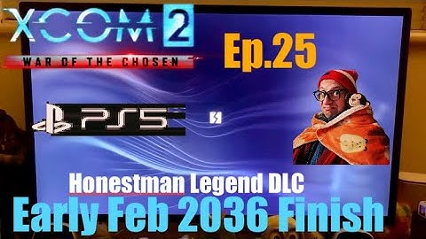 Ep.25 ‘PS5 video storage problem’ XCOM2 WOTC Early Feb 2036 Finish.