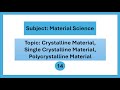 Crystalline Materials Explained | Single Crystal vs Polycrystalline | Material Science Lecture