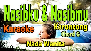Nasibku & Nasibmu (karaoke) keroncong ll nada wanita @DidiSuhardi-cy1bh #karaokelagulawas