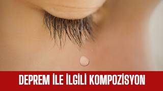 Deprem Kompozisyon (6 Şubat Depremi)