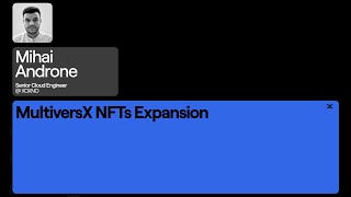 MultiversX NFTs Expansion - Mihai Androne (X Day Paris - #Day3)