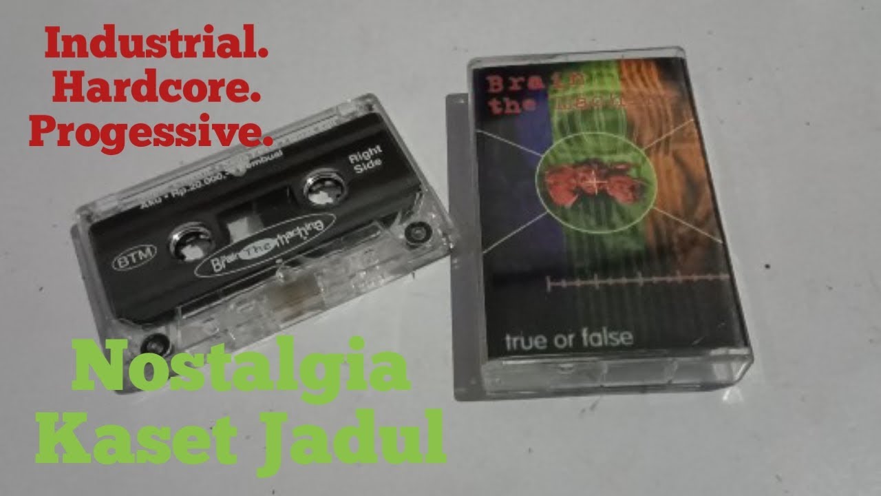 Nostalgia Kaset Jadul Brain The Machine True Or False