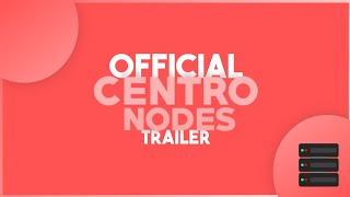 Official CentroNodes Trailer!