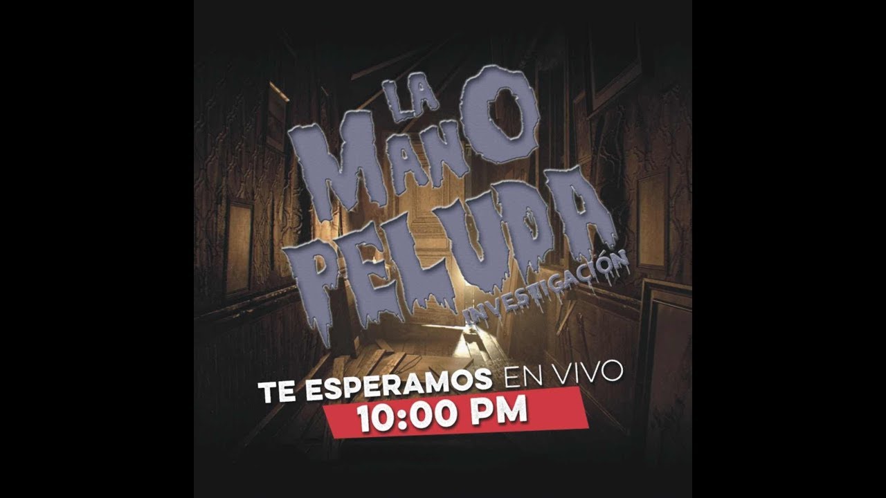 MANO PELUDA INVESTIGACION | DIRECTO | 17 JULIO