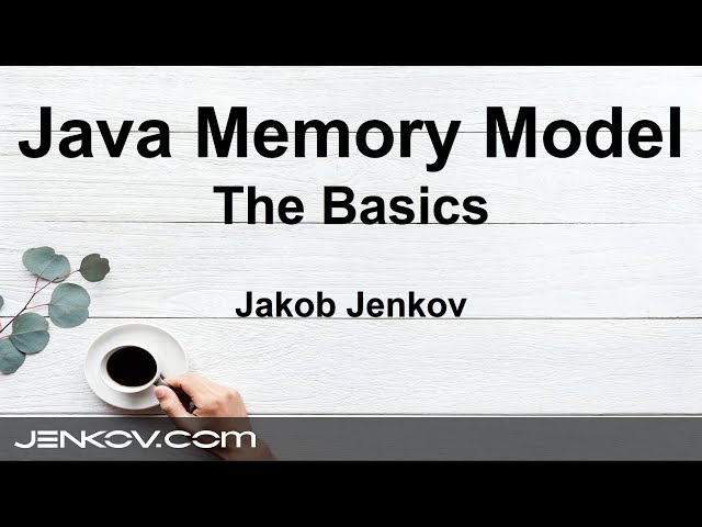 The Java Memory Model - The Basics class=