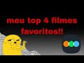 Meu TOP 4 filmes FAVORITOS!!!