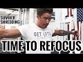 TIME TO REFOCUS | SUMMER SHREDDING