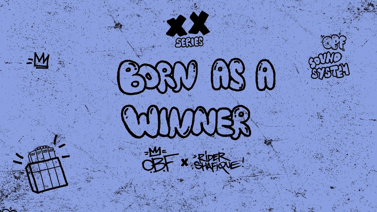 O.B.F, Rider Shafique & Mikey General - Born as a Winner