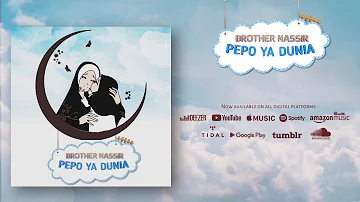 Brother Nassir - Pepo Ya Dunia (Official Lyrics)