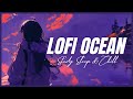 Lo-Fi Ocean Beats Vibes - Relax, Study, Sleep & Chill ✨