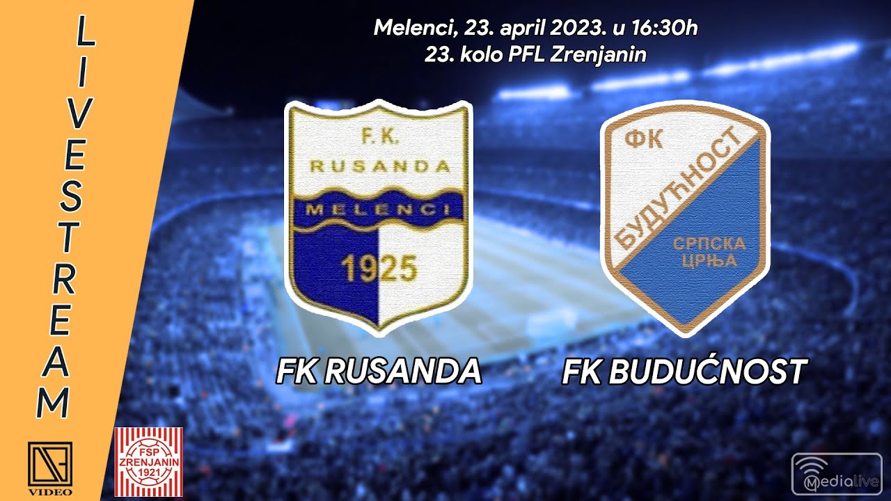 FK RUSANDA Melenci - FK BUDUĆNOST Srpska Crnja (Full match Livestream) [23.04.2023.]