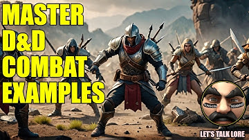 Mastering D&D Combat: Examples of Engaging Combat Encounters - Let