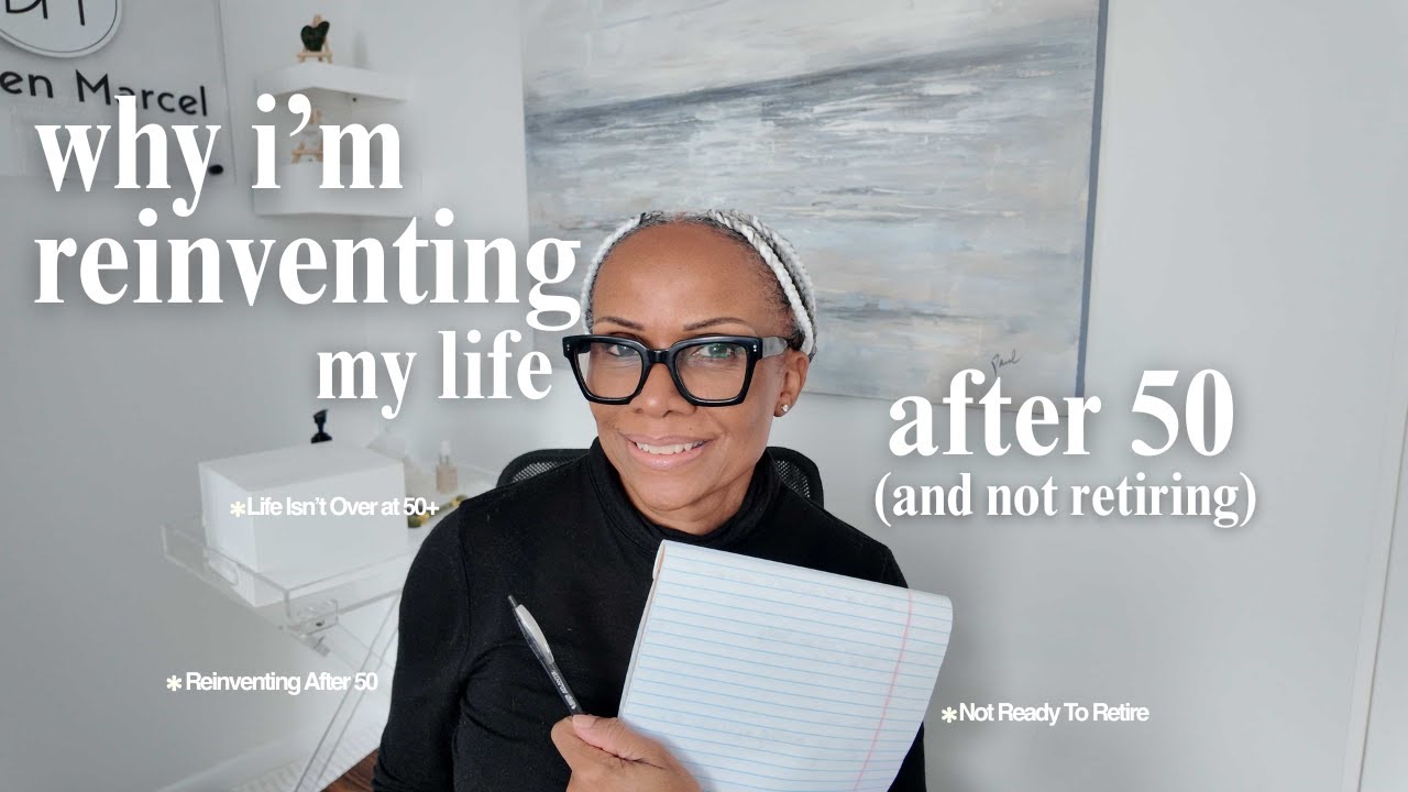 Why I’m Reinventing My Life After 50 (And Not Retiring) | Deneen Marcel Beauty