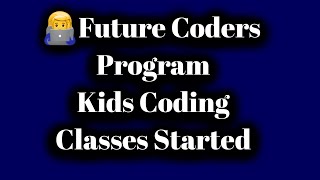 Future Coders Classes for Kids 