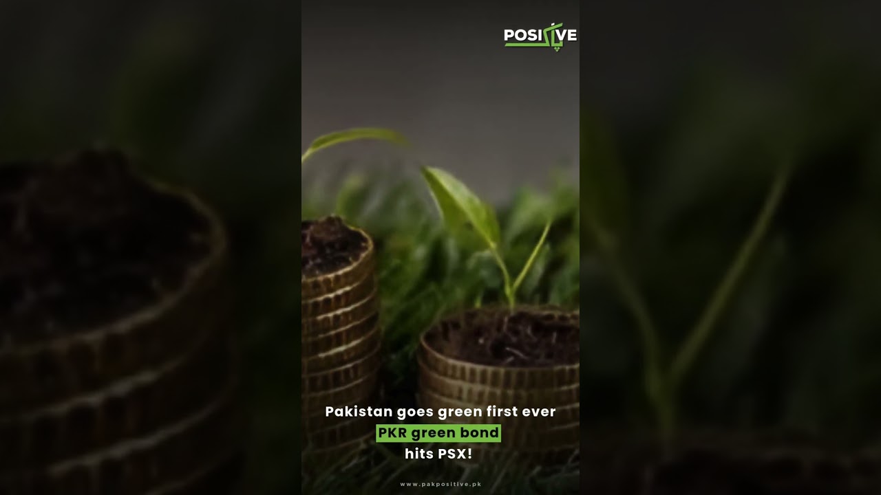 Pakistan goes green first ever PKR green bond hits PSX!