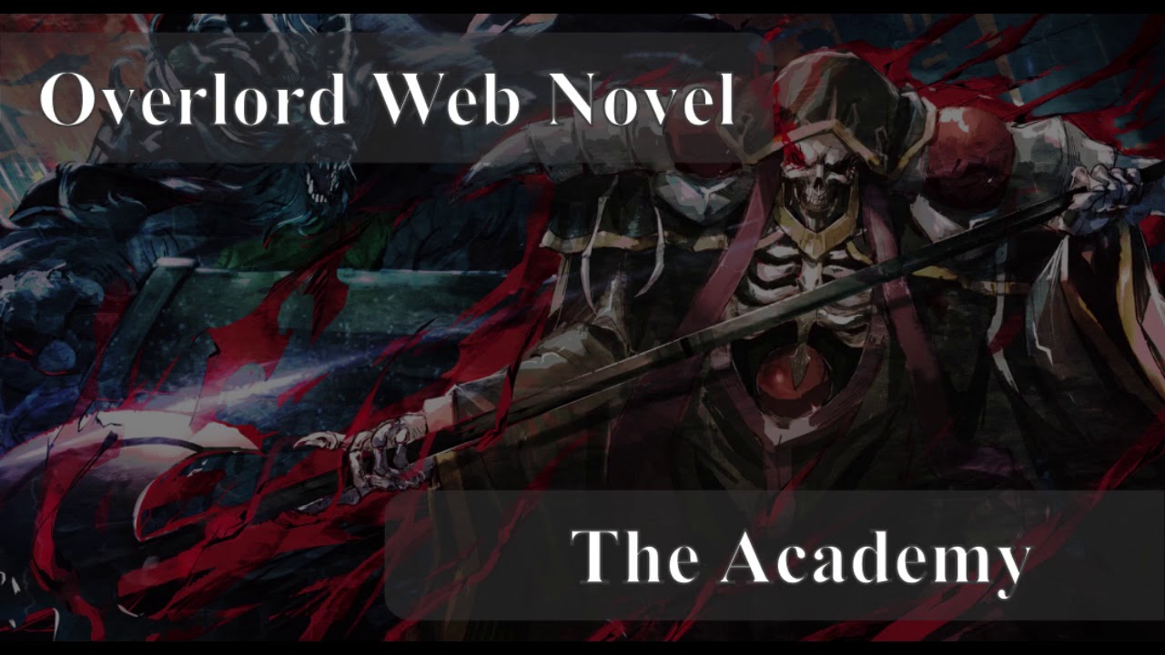 Overlord Web Novel Audiobook 14 The Academy YouTube