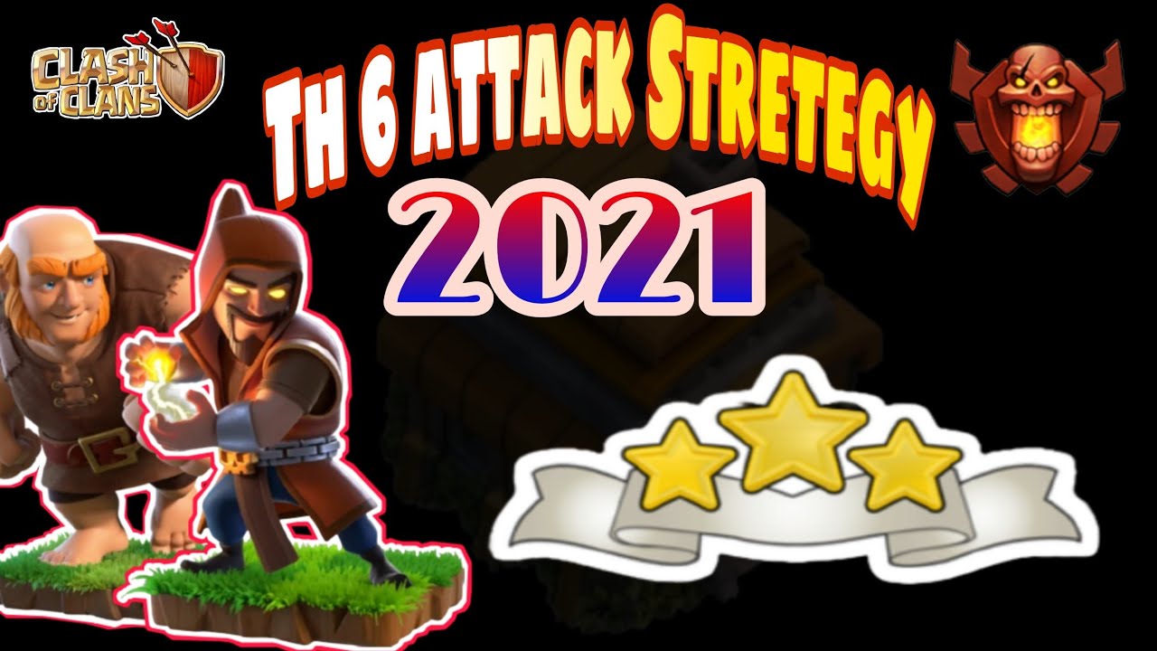 New Best th6 attack strategy 2021 | Best town hall 6 attack strategy - Clash of clans
