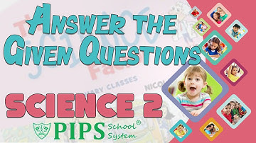 Grade 2 Science Lecture Answer the following questions by PIPS School System Hafizabad