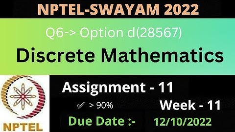 Assignment -11 || Week - 11 || Discrete Mathematics|| NPTEL 2022 ||