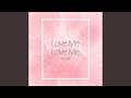 Love Me Love Me Remix Version