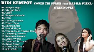 DIDI KEMPOT FULL ALBUM - COVER TRI SUAKA feat NABILA SUAKA - DYAH NOVIA | sobat ambyar