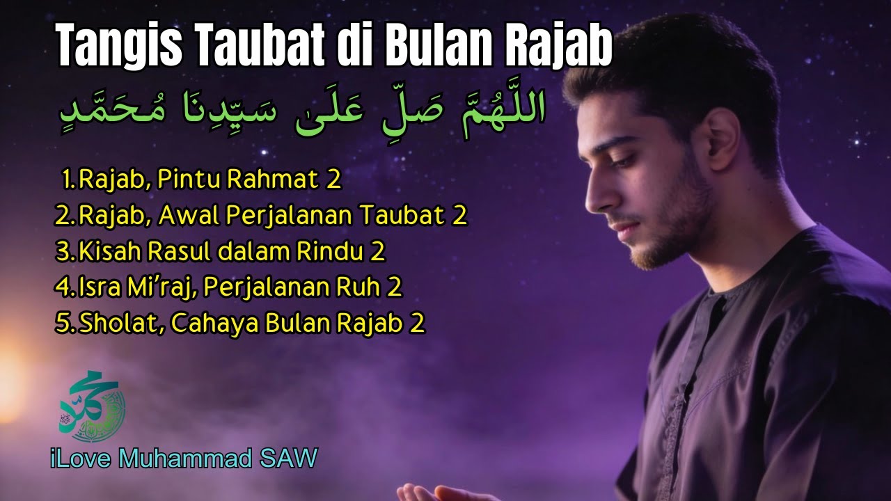 TANGIS TAUBAT DI BULAN RAJAB | Sholawat Sedih Penyejuk Hati & Penentram Jiwa