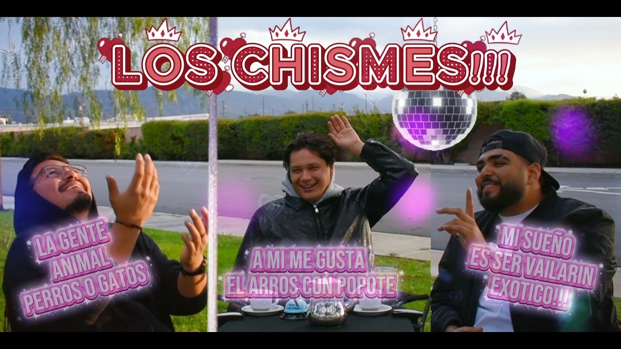 LOS CHISMES, Gente Metiche | Ep26